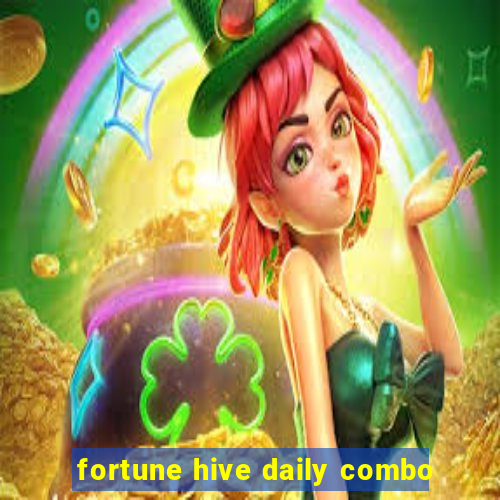 fortune hive daily combo